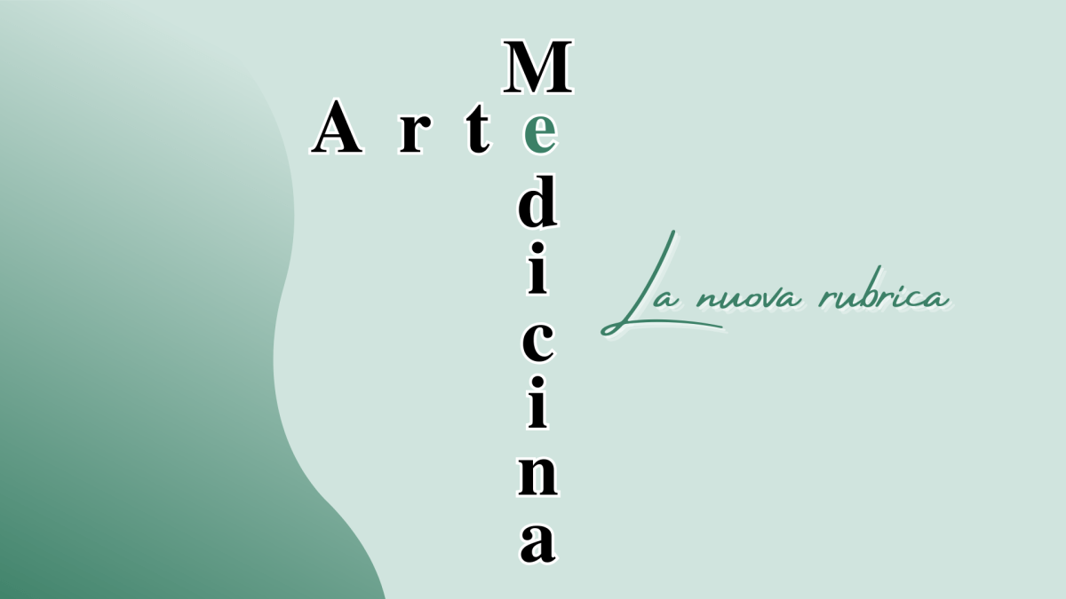 La nuova rubrica Arte &&nbsp;Medicina